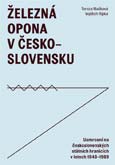 Obálka publikace Železná opona v Československu. Usmrcení na československých státních hranicích 1948–1989 – ilustrační foto