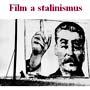 Pozvánka na sympozium „Film a stalinismus“ (Praha, ÚSTR, 6.12.2011)