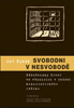 Obálka publikace: Svobodni v nesvobodě. Náboženský život ve věznicích v období komunistického režimu